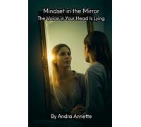Mindset in the Mirror: The Voice in Your Head Is Lying