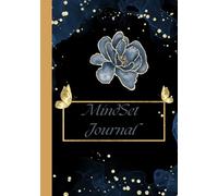 MindSet Journal: Transform Your Thinking, Achieve Your Goals