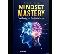 Mindset Mastery: Transforming Your Thoughts for Success