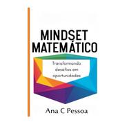 MINDSET MATEMÁTICO: Transformando desafios em oportunidades