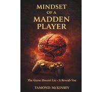 Mindset of a Madden Player: The Game Doesn't Lie - It Reveals You