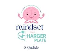 MINDSET ON A CHARGER PLATE: HOW TO ACHIEVE THIS STATE OF MIND AND KICKSTART YOUR JOURNEY