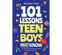 Mindset Press 101 Lessons Teen Boys Must Know (Tascabile)