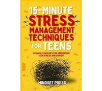 Mindset Press 15-Minute Stress Management Techniques for Teens (Tascabile)