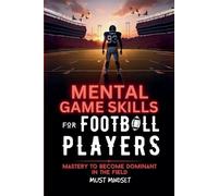 Mindset Press Mental Game Skills for Football Players (Tascabile)