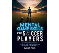 Mindset Press Mental Game Skills for Soccer Players (Tascabile)