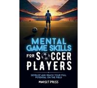 Mindset Press Mental Game Skills for Soccer Players (Tascabile)
