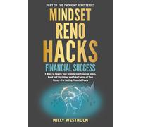 Mindset Reno Hacks Financial Success: 5 Ways to Rewire Your Brain to End Financial Stress, Build Self Discipline, and Take Control of Your Money-For Lasting Financial Peace