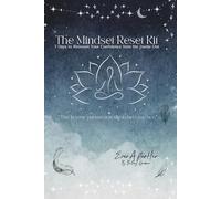 Mindset Reset Kit: 7 Days to Reinvent Your Self-Talk, Confidence, & Daily Rituals