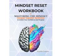 Mindset Reset Workbook: for Mastering the Mindset: Conquer Imposter Syndrome & Unlock Your Confidence and Purpose