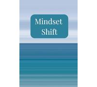Mindset Shift: A Journal for Letting Go and Growing Into Abundance