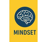 Mindset: Unlock the Power of Your Thoughts to Transform Your Life