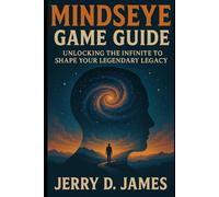Mindseye Game Guide: Unlocking the Infinite to Shape Your Legendary Legacy