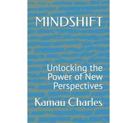 MINDSHIFT: Unlocking the Power of New Perspectives