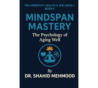 Mindspan Mastery: The Psychology of Aging Well