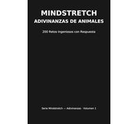 Mindstretch - Adivinanzas de Animales: 200 Retos Ingeniosos con Respuesta