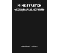 Mindstretch - Adivinanzas de la Naturaleza: 200 Retos Ingeniosos con Respuesta · Volumen 5