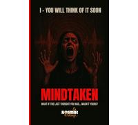 MindTaken - You Will Think of It Soon: A Psychological Horror Series: 1