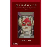 Mindware: An Introduction to the Philosophy of Cognitive Science – Oxford University Press