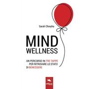 MindWellness: Un percorso in tre tappe per ritrovare lo stato di benessere