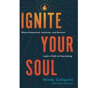Ignite Your Soul: When Exhaustion, Isolation, and Burnout Light a Path to Flourishing