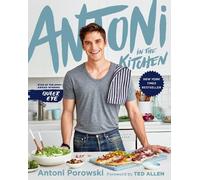 Mindy Fox Antoni Porowski Antoni in the Kitchen (Copertina rigida)