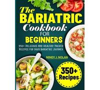 Mindy J. Nolan Mindy J Nolan The Bariatric Cookbook For Beginners (Tascabile)