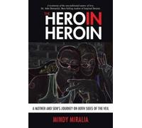 Mindy Miralia The Hero in Heroin (Tascabile)