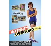 Mindy Mylrea: Intensity Overload - 6 Worouts More Bang In Less Time NoEquipment Required