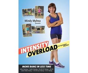 Mindy Mylrea: Intensity Overload - 6 Worouts More Bang In Less Time NoEquipment Required