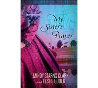 Mindy Starns Clark Leslie Gould My Sister's Prayer (Tascabile)