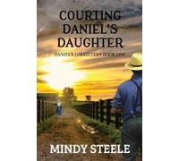 Mindy Steele Courting Daniel's Daughter (Tascabile) Daniel's Daughters