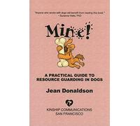Mine!: A Practical Guide to Resource Guarding in Dogs