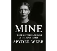 Mine: Book One of the 'Bloodline of Shadows' Series