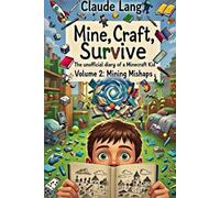 Mine, Craft, Survive: The unofficial diary of a Minecraft kid: Volume 2: Mining Mishaps