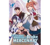 Mine The Strange Adventure of a Broke Mercenary (Light Novel) Vol. 1 (Tascabile)