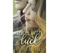 Mine With Luck: A second chance, small town, closed door romance