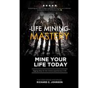 Mine Your Life TODAY: How to find Purpose, Prosperity & Personal Power in YOUR Seasons, Situations & Circumstances
