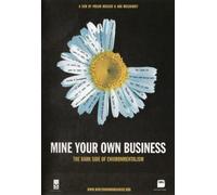 Mine Your Own Business: The Dark Side of Environmentalism