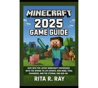 Minecraft 2025 Game Guide: Dive into the latest Minecraft experience with the Spring to Life Update, new mobs, Trial Chambers, and the Eternal End Add-On