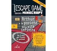 Minecraft. Arthur e la pozione della vita infinita. Escape game (Vol. 2)