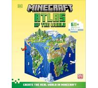 Minecraft Atlas of the World: Create the Real World in Minecraft With 60+ Inspiring Builds