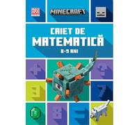 Minecraft - Caiet de matematica 8-9 ani - Dan Lipscombe, Brad Thompson
