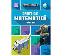 Minecraft - Caiet de matematica 9-10 ani - Dan Lipscombe, Brad Thompson