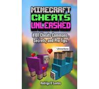 MINECRAFT CHEATS UNLEASHED: #101 Cheats Commans , Secrets, and Pro Tips