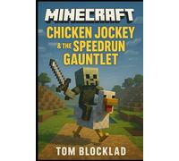 MINECRAFT: Chicken Jockey & the Speedrun Gauntlet: An Unofficial Adventure Story Book