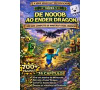 Minecraft Decodificado: De Noob ao Ender Dragon: Um guia completo, divertido e fácil de entender para jovens jogadores