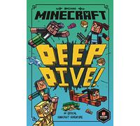 Minecraft: Deep Dive: Book 3 in the first official Minecraft gaming fiction series - perfect for getting kids aged 7, 8, 9 & 10 into reading!: ... A Minecraft Movie and kids aged 6, 7, 8 & 9!
