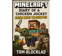 Minecraft: Diary of a Chicken Jockey - Steve Must Be Stopped: Unofficial Books