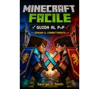 MINECRAFT FACILE - GUIDA AL PVP E ALLE BATTAGLIE - DOMINA IL COMBATTIMENTO